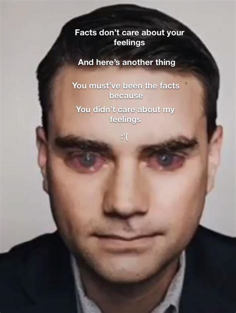 Ben Shapiro big sad :(( : r/memes