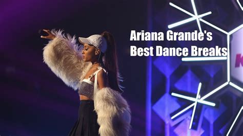 Ariana Grande's Best Dance Breaks - YouTube