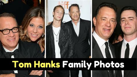 Actor Tom Hanks Family Photos With Wife Samantha, Rita Wilson, Son Colin Hanks, Chet Hanks ...