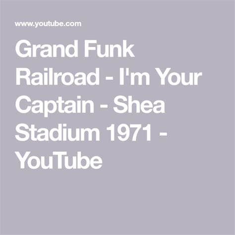 Grand Funk Railroad - I'm Your Captain - Shea Stadium 1971 - YouTube ...