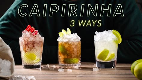 How to make the Caipirinha cocktail 3 ways - YouTube