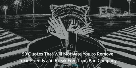 50 Removing Toxic Friends Quotes to Set You Free from Bad Company