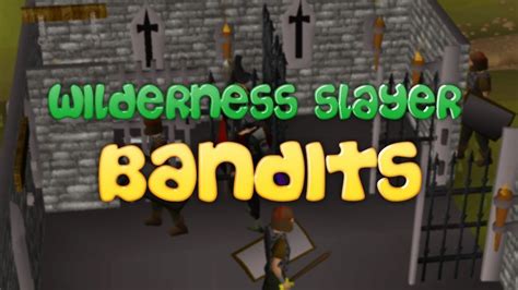 OSRS - Wilderness Slayer guide (Bandits) - YouTube