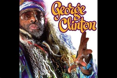 George Clinton Quotes. QuotesGram