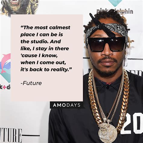 Future The Rapper Quotes And Sayings