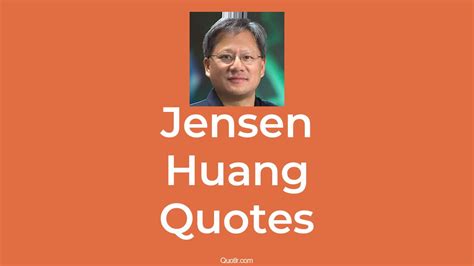 110+ Jensen Huang Quotes Igniting Innovation and Transforming Technology - QUOTLR