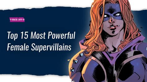 Top 15 Most Powerful Female Supervillains : Faceoff