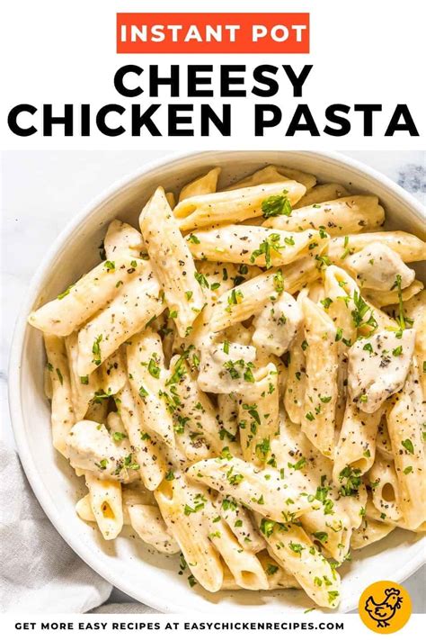 Instant Pot Cheesy Chicken Pasta - Easy Chicken Recipes