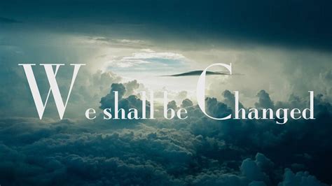 WE SHALL BE CHANGED on Livestream