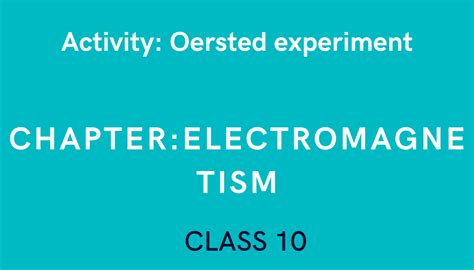 Oersted experiment in Electromagnetism- Class 10 Science Experiment