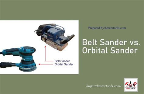 Belt Sander vs. Orbital Sander: Which is the Best Tool for You? - Hewer ...