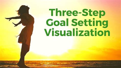 GOAL SETTING Visualization: A Powerful 3-Step Guided Meditation | by ...