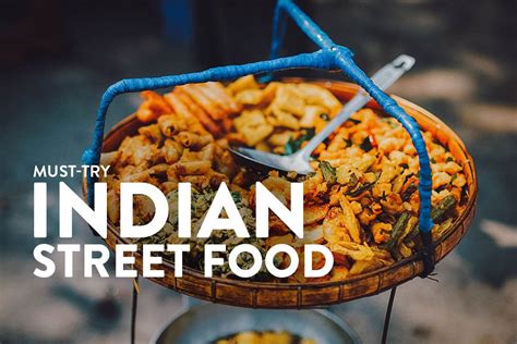 Indian Street Food: 30 Must-Try Dishes (With Recipes)