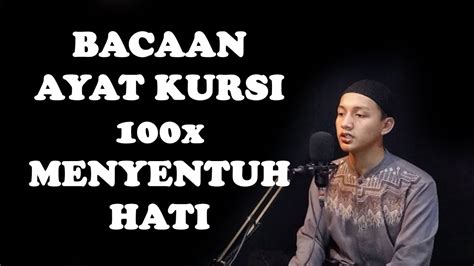 Bacaan Ayat Kursi 100x Menyentuh Hati - YouTube