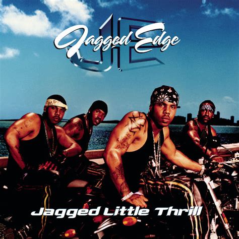 Jagged Little Thrill | Jagged Edge – Download and listen to the album