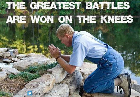 The greatest battles are won on the knees