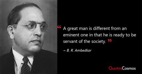 “A great man is different from an…” B. R. Ambedkar Quote