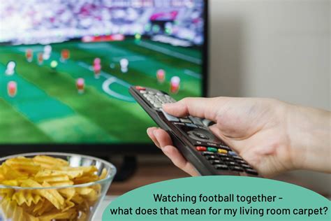 Watching Football Together - What Does That Mean For My Living Room Carpet? - My Fair Cleaning