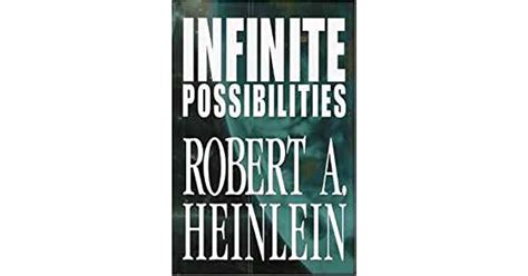 Infinite Possibilities by Robert A. Heinlein