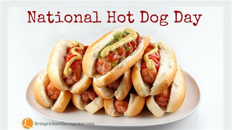 National Hot Dog Day - Deals, Coupons & RebatesLiving Rich With Coupons®