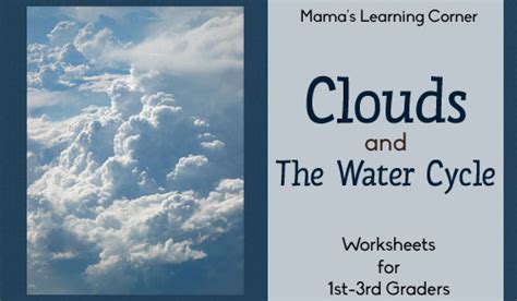 Clouds and The Water Cycle Worksheets for 1st - 3rd Graders - Mamas Learning Corner