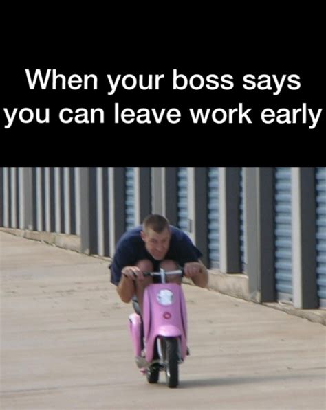 √ Leaving Work Early On Friday Meme