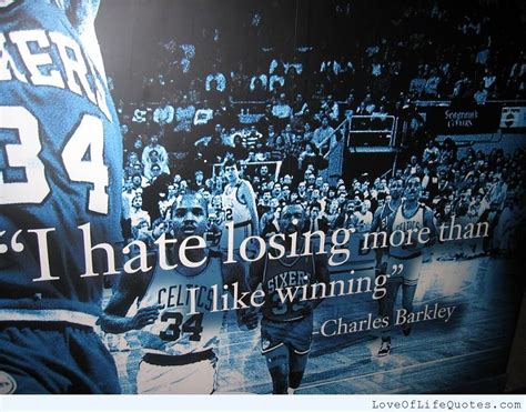 Charles Barkley quote on winning and losing - Love of Life Quotes | Love and basketball quotes ...