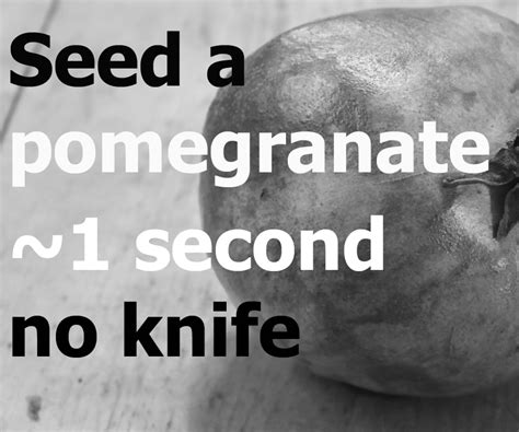 Peel a Pomegranate in ~1 Second W/o a Knife - Instructables