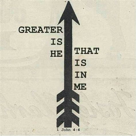 A good tattoo idea but needs to state the whole verse, "Greater is he ...