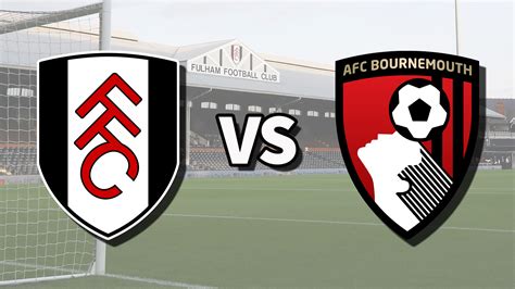 Fulham vs Bournemouth live stream and how to watch Premier League game ...