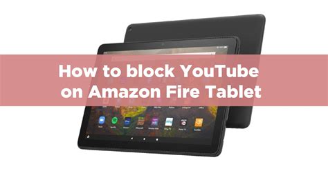 No Youtube On Amazon Fire Tablet