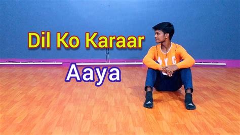 Dil Ko Karaar Aaya | Yasser Desai | #dance #video #cover #utpal_das ...