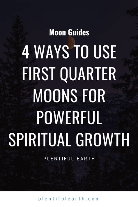 4 Ways To Use First Quarter Moons For Powerful Spiritual Growth