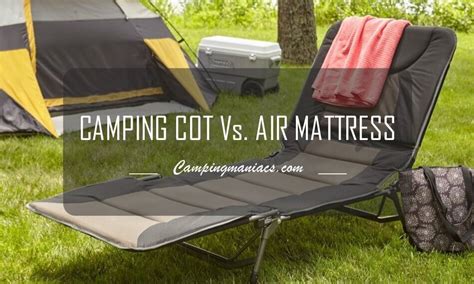 Camping Cot or Air Mattress-Which One is Best for You? | CampingManiacs