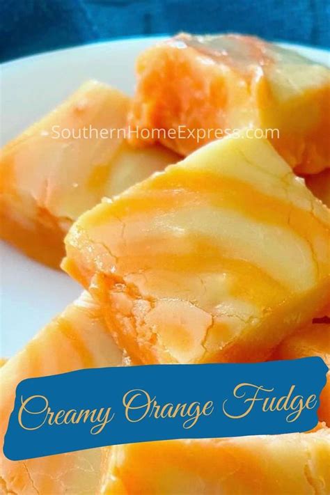 Creamy Orange Fudge Recipe - Southern Home Express