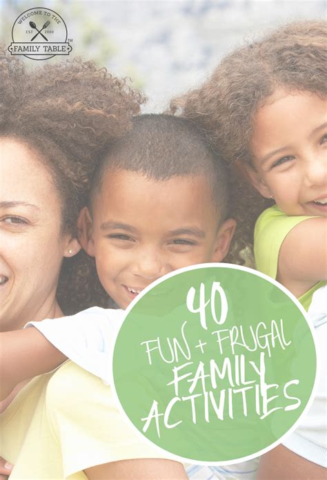 40 Fun + Frugal Family Activities - Welcome to the Family Table®