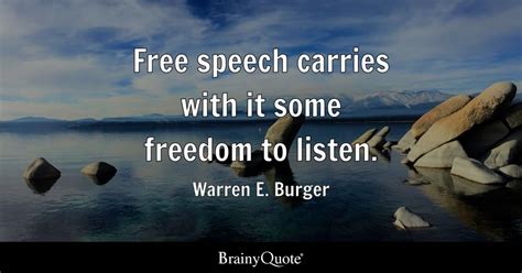 Warren E. Burger - Free speech carries with it some...