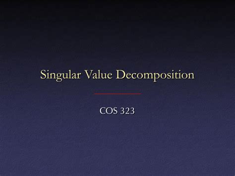 Singular Value Decomposition