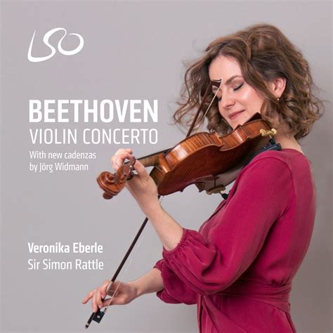 Beethoven - Violin Concerto - Veronika Eberle, LSO, Rattle (2023) [24 ...