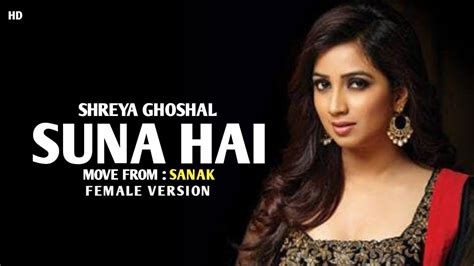 Suna Hai Lyrics (Female Version) -Sanak।Shreya Ghoshal।Jeet Gannguli। Suna Hai Tere Dil Pe Full ...