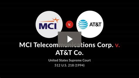 MCI Telecommunications Corp. v. AT&T Co., 512 U.S. 218 (1994): Case Brief Summary - Quimbee