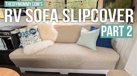 How to Sew a Slipcover for an RV Jackknife Sofa | PART TWO | Vlogust ...