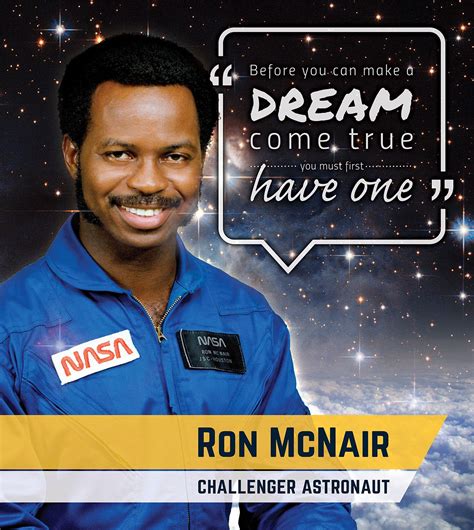 Ron McNair - NASA Challenger Astronaut - Inspirational Quote - "Before you can make a dream come ...