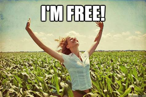 I'm free! - Internet Freedom - quickmeme