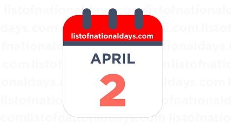 APRIL 2ND: National Holidays, Observances & Famous Birthdays