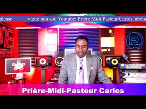 priere midi pasteur Carlos - YouTube