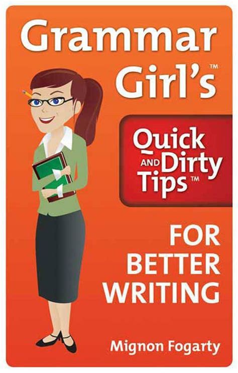 Grammar Girl's Quick and Dirty Tips for Better Writing | Mignon Fogarty ...