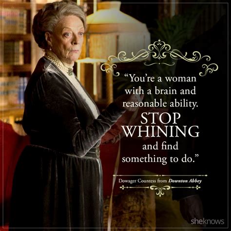 41+ Dowager Countess Of Grantham Quotes | Quotes BarBar