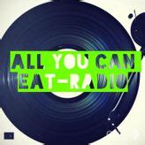 All You Can Eat Radio | Mixcloud