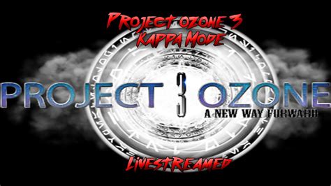 Project Ozone 3 Kappa Mode - Day 1 - YouTube